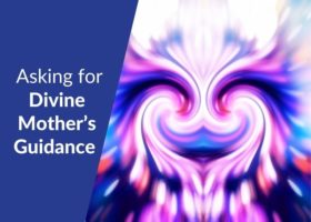 Sacred Activation Asking for Divine Mother’s Guidance