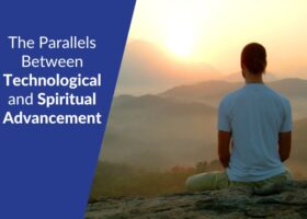 the Parallels Between Technological and Spiritual Advancement