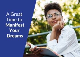 Why August Is a Great Time to Manifest Your Dreams